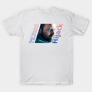 Hijack series Neil maskell as Stuart Atterton design T-Shirt